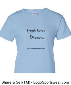 Break Rules and Dream Ladies (Lt Blue) Design Zoom
